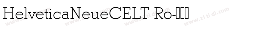 HelveticaNeueCELT Ro字体转换